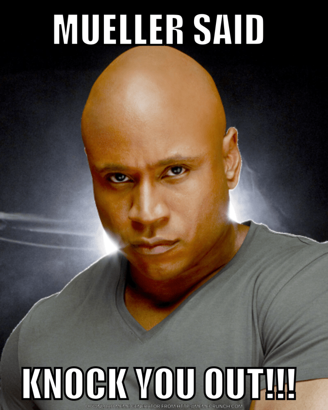 mueller said knock you out